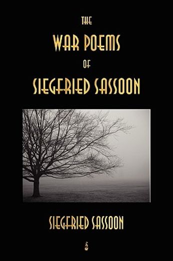 the war poems of siegfried sassoon (en Inglés)