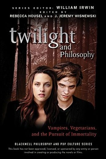 twilight and philosophy,vampires, vegetarians, and the pursuit of immortality (en Inglés)