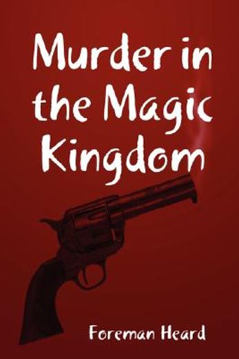 murder in the magic kingdom (en Inglés)
