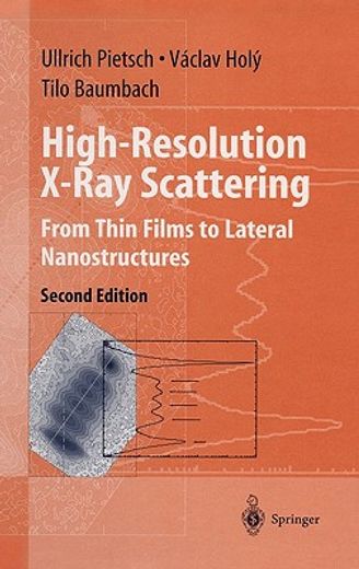 high-resolution x-ray scattering,from thin films to lateral nanostructures (en Inglés)
