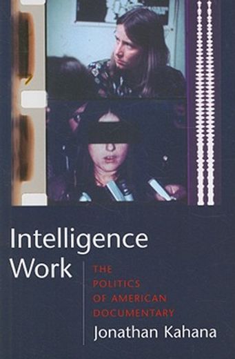 intelligence work,the politics of american documentary