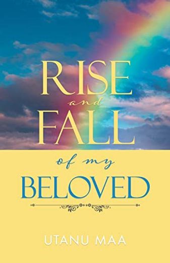 Rise and Fall of my Beloved (en Inglés)