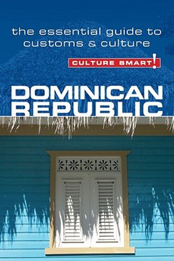 culture smart! dominican republic,the essential guide to customs & culture