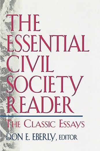 the essential civil society reader,the classic essays in the american civil society debate