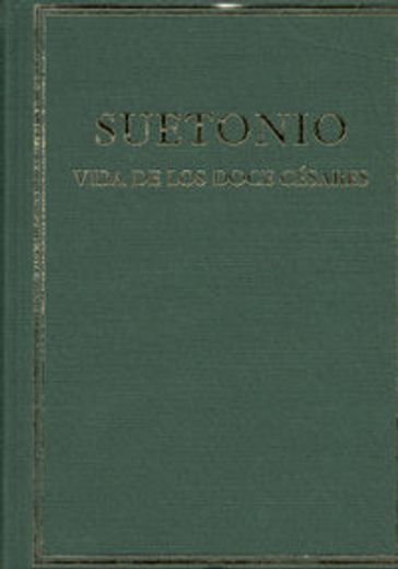 Vida de los doce Césares. Vol. I. Libros I-II (Alma Mater) (in Spanish)