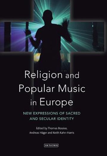 religion and popular music in europe,new expressions of sacred and secular identity
