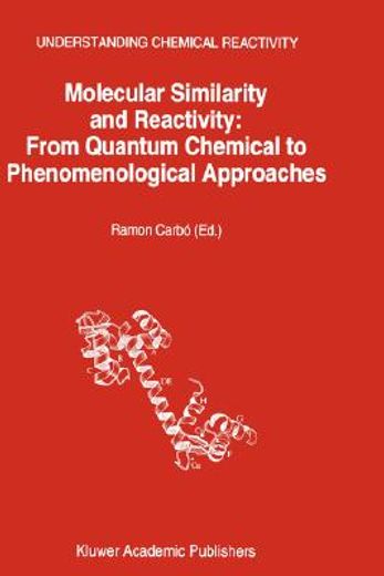 molecular similarity and reactivity: from quantum chemical to phenomenological approaches (in English)