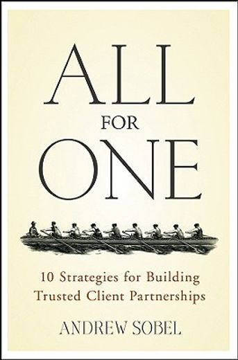 all for one,10 strategies for building trusted client partnerships (in English)