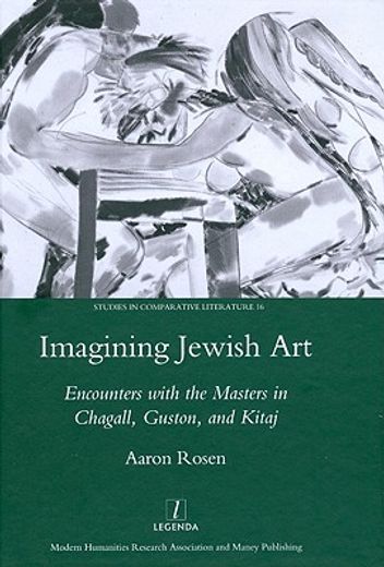 imagining jewish art,encounters with the masters in chagall, guston, and kitaj