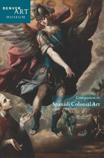 companion to spanish colonial art at the denver art museum (in Spanish)
