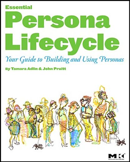 the essential persona lifecycle:,your guide to building and using personas (in English)