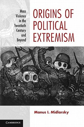 origins of political extremism,mass violence in the twentieth century and beyond