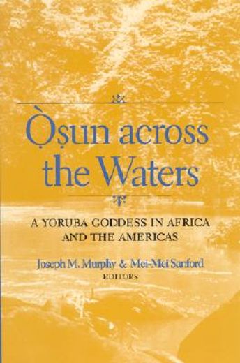 osun across the waters,a yoruba goddess in africa and the americas
