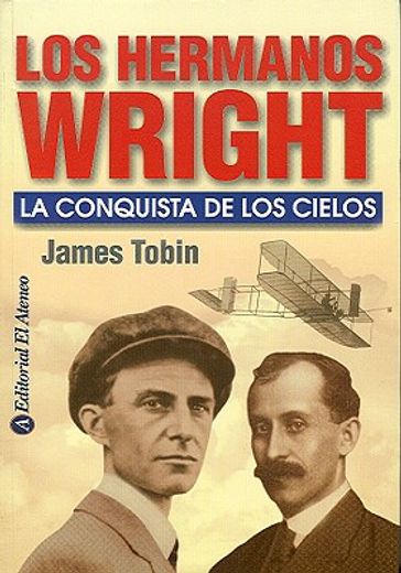 Los Hermanos Wright / To Conquer The Air (in Spanish)