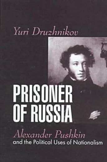 prisoner of russia,alexander pushkin and the political uses of nationalism