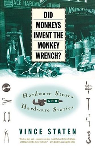 did monkeys invent the monkey wrench?,hardware stores and hardware stories (en Inglés)
