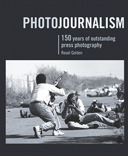 photojournalism,150 years of outstanding press photography