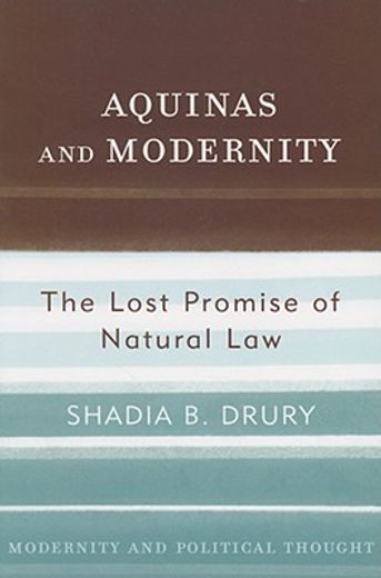 aquinas and modernity,the lost promise of natural law