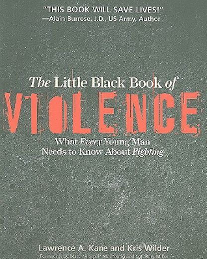 the little black book of violence,what every young man needs to know about fighting