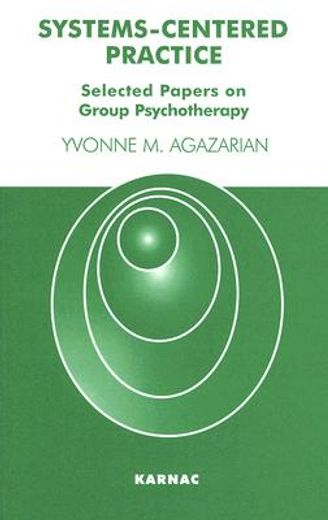 systems-centered practice,selected papers on group psychotherapy (1987-2002)