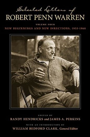 selected letters of robert penn warren,new beginnings and new directions, 1953-1968