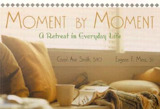 moment by moment,a retreat in everyday life