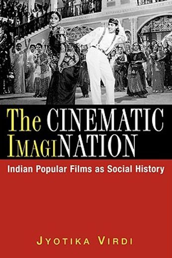 the cinematic imagination [sic]: indian popular films as social history