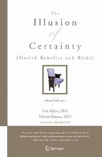 the illusion of certainty,health benefits and risks