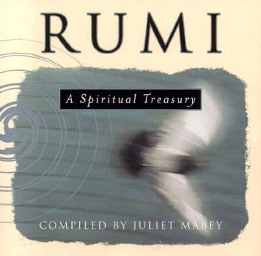 Rumi: A Spiritual Treasury (en Inglés)
