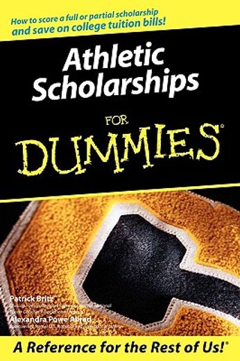 athletic scholarships for dummies (en Inglés)