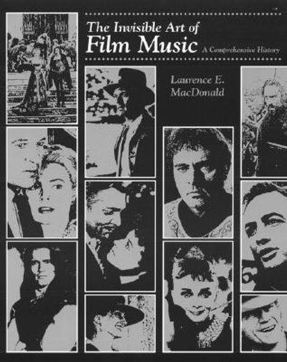 the invisible art of film music,a comprehensive history