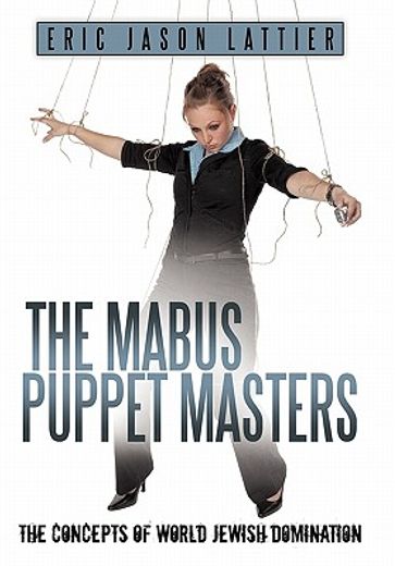 the mabus puppet masters,the concepts of world jewish domination