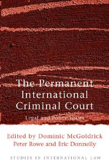 the permanent international criminal court,legal and policy issues