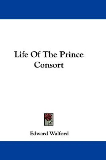 life of the prince consort