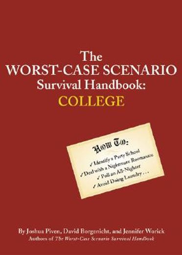 worst-case scenario survival handbook: college