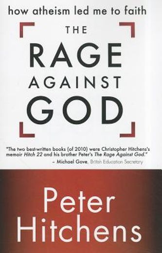 The Rage Against God: How Atheism led me to Faith 