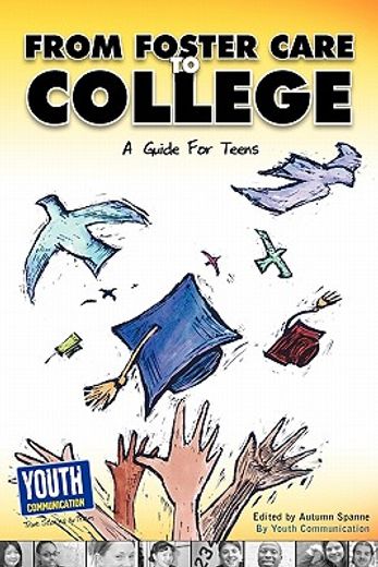 from foster care to college: a guide for teens (en Inglés)