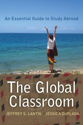 the global classroom,an essential guide to study abroad