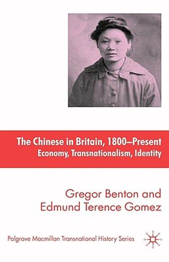 the chinese in britain, 1800-present,economy, transnationalism, identity