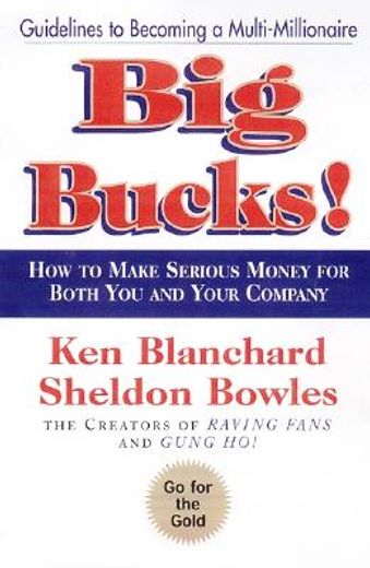 big bucks!,how to make serious money for both you and your company