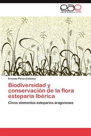 biodiversidad y conservaci n de la flora esteparia ib rica