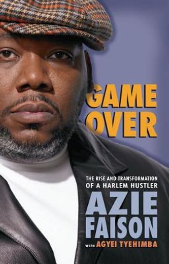 game over,the rise and transformation of a harlem hustler (en Inglés)