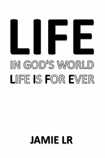 life in god`s world life is for ever