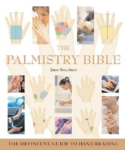 the palmistry bible,the definitive guide to hand reading