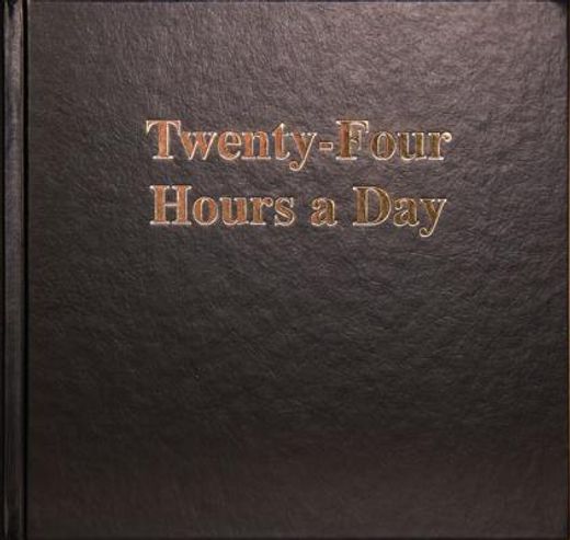 twenty-four hours a day