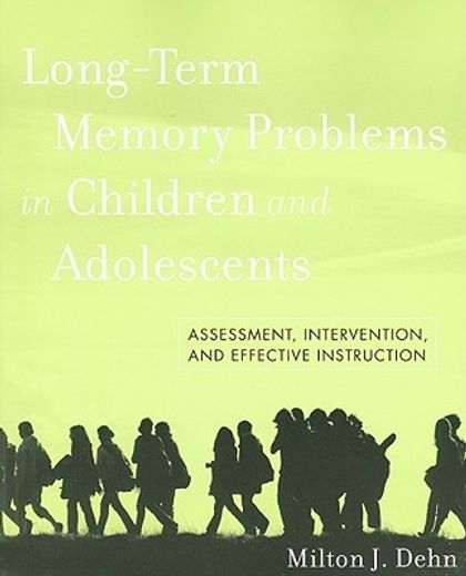 long-term memory problems in children and adolescents,assessment, intervention, and effective instruction