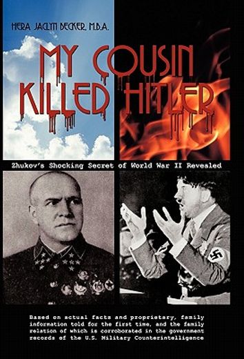 my cousin killed hitler,zhukov’s shocking secret of world war ii revealed