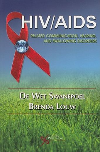 hiv/ aids,a clinical resource for communication, hearing and swallowing disorders
