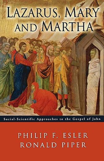 lazarus, mary and martha,social-scientific approaches to the gospel of john