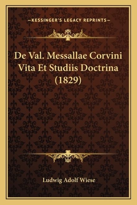De Val. Messallae Corvini Vita Et Studiis Doctrina (1829) (en Latin) portada De Val. Messallae Corvini Vita Et Studiis Doctrina (1829) (en Latin)